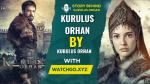 Kurulus Orhan Explained: Why This Drama Rules Hearts